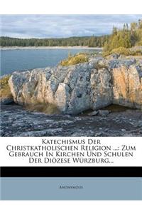 Katechismus Der Christkatholischen Religion ...