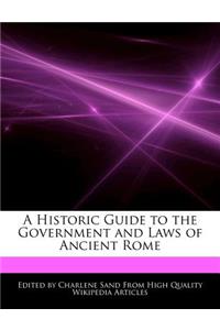 A Historic Guide to the Government and Laws of Ancient Rome