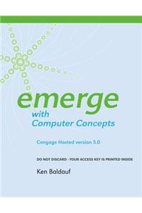 Cengage-Hosted Emerge with Computer Concepts V. 5.0 Printed Access Card