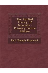 The Applied Theory of Accounts - Primary Source Edition