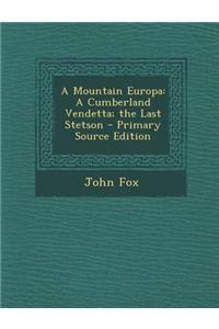 Mountain Europa: A Cumberland Vendetta; The Last Stetson
