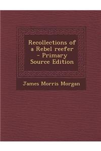 Recollections of a Rebel Reefer