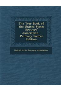 The Year Book of the United States Brewers' Association