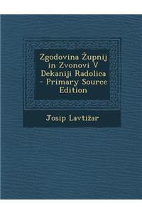 Zgodovina Upnij in Zvonovi V Dekaniji Radolica (Primary Source)