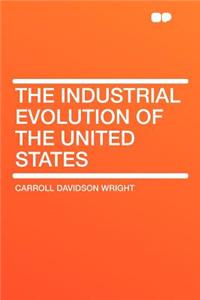 The Industrial Evolution of the United States