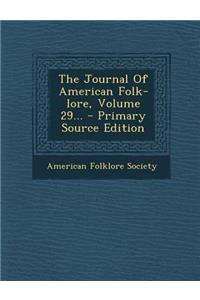 The Journal of American Folk-Lore, Volume 29... - Primary Source Edition