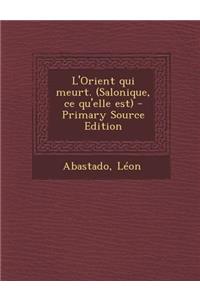 L'Orient qui meurt. (Salonique, ce qu'elle est)
