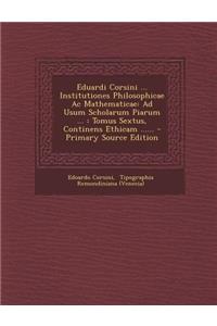 Eduardi Corsini ... Institutiones Philosophicae AC Mathematicae