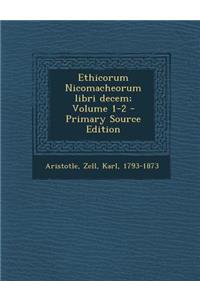 Ethicorum Nicomacheorum Libri Decem; Volume 1-2