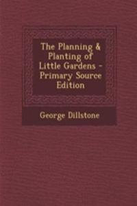The Planning & Planting of Little Gardens