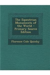 The Equestrian Monuments of the World - Primary Source Edition