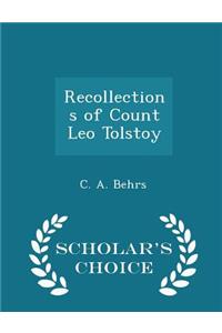 Recollections of Count Leo Tolstoy - Scholar's Choice Edition
