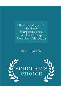 Basic Geology of the Santa Margarita Area, San Luis Obispo County, California - Scholar's Choice Edition