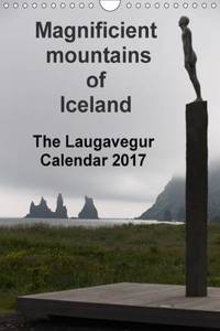 Majestic Mountains of Iceland - the Laugavegur Calendar 2017 'UK-Version' 2017