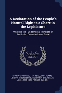 A Declaration of the People's Natural Right to a Share in the Legislature