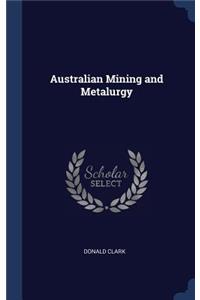 Australian Mining and Metalurgy