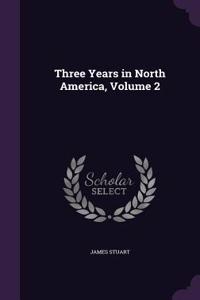 Three Years in North America, Volume 2