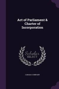 Act of Parliament & Charter of Incorporation