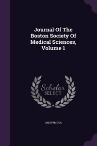 Journal Of The Boston Society Of Medical Sciences, Volume 1