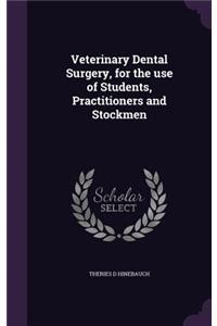 Veterinary Dental Surgery, for the Use of Students, Practitioners and Stockmen