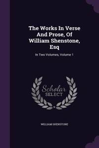 The Works In Verse And Prose, Of William Shenstone, Esq