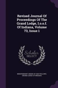 Revised Journal of Proceedings of the Grand Lodge, I.O.O.F. of Indiana, Volume 73, Issue 1