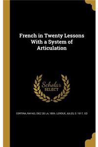 French in Twenty Lessons With a System of Articulation