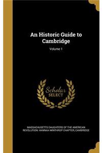 Historic Guide to Cambridge; Volume 1