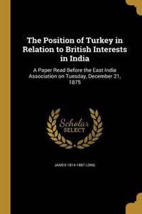 The Position of Turkey in Relation to British Interests in India