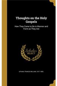 Thoughts on the Holy Gospels