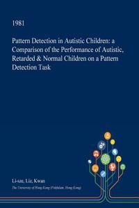 Pattern Detection in Autistic Children