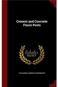 CEMENT AND CONCRETE FENCE POSTS