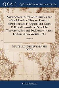 SOME ACCOUNT OF THE ALIEN PRIORIES, AND