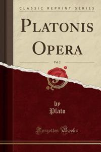 Platonis Opera, Vol. 2 (Classic Reprint)