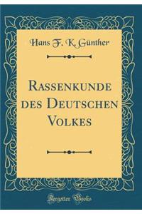 Rassenkunde Des Deutschen Volkes (Classic Reprint)