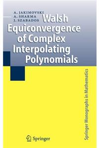 Walsh Equiconvergence of Complex Interpolating Polynomials