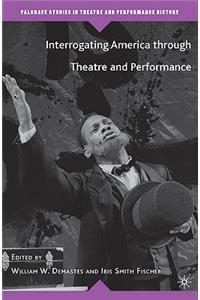 Interrogating America Through Theatre and Performance