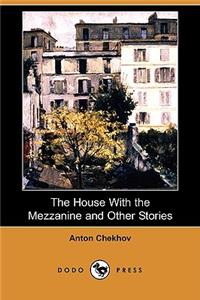 House with the Mezzanine and Other Stories (Dodo Press)