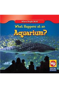 What Happens at an Aquarium?