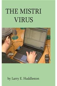 The Mistri Virus
