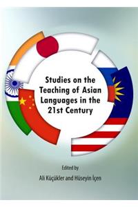 Studies on the Teaching of Asian Languages in the 21st Century
