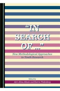 In Search of Â ] New Methodological Approaches to Youth Research