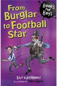 From Burglar to Football Star