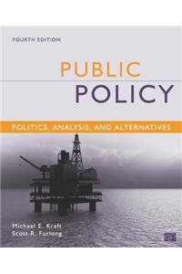 Public Policy: Politics, Analysis, and Alternatives