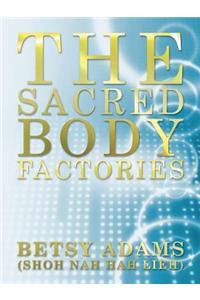 Sacred Body Factories