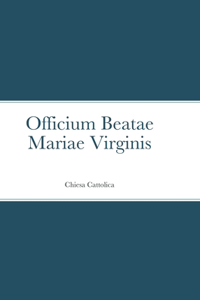 Officium Beatae Mariae Virginis