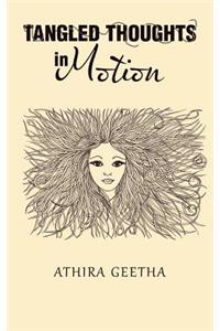 Tangled Thoughts in Motion