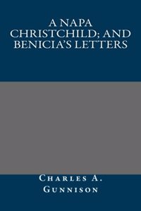 A Napa Christchild; And Benicia's Letters