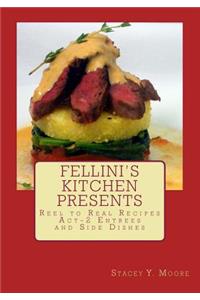 Fellini's Kitchen Presents Reel to Real Recipes