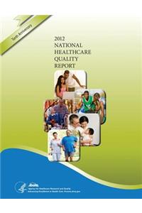 National Healthcare Quality Report, 2012